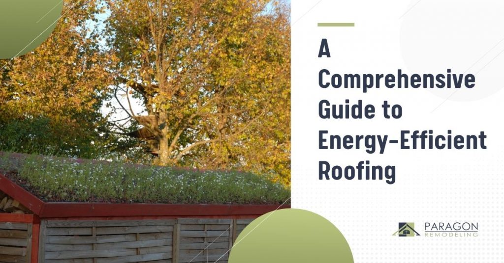 A Comprehensive Guide to Energy-Efficient Roofing