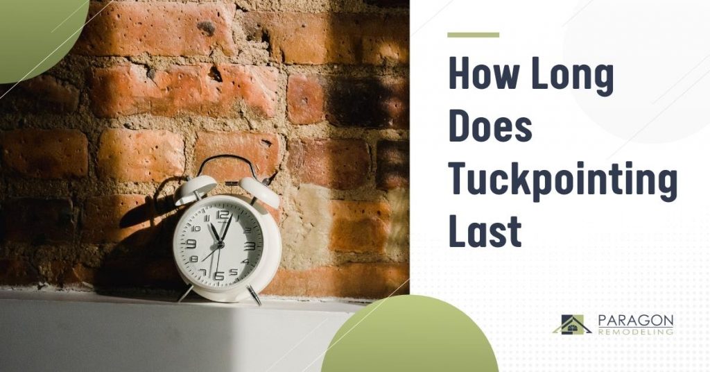 How Long Does Tuckpointing Last